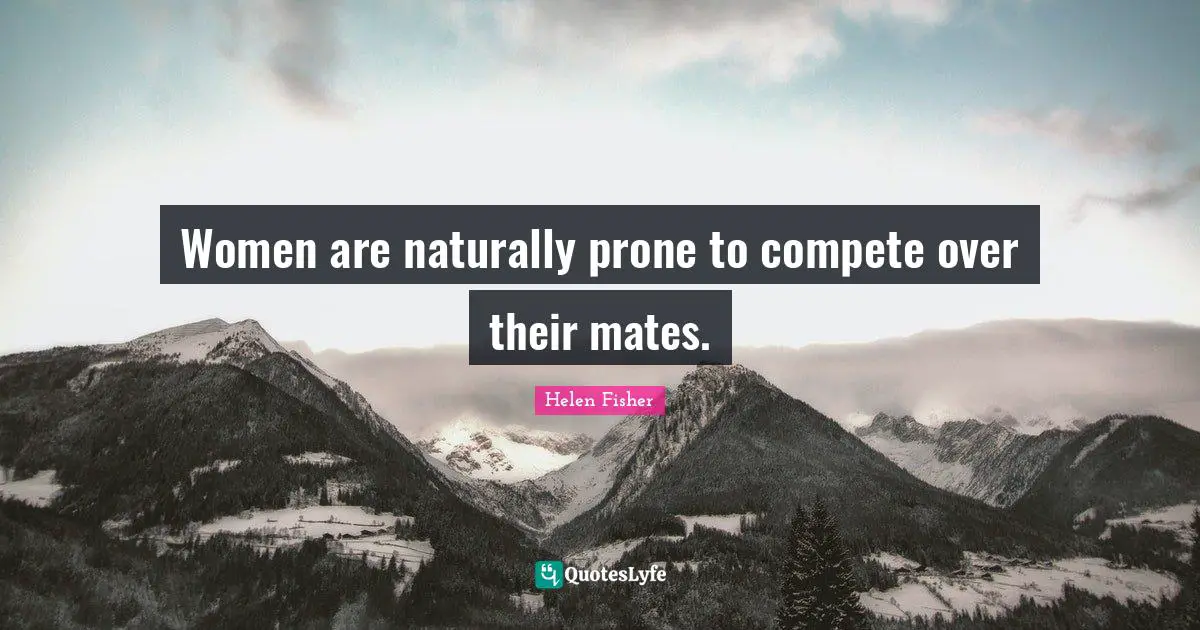 Women are naturally prone to compete over their mates.