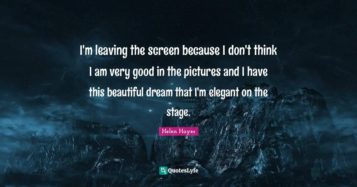 I'm leaving the screen because I don't think I am very good in the pictures and I have this beautiful dream that I'm elegant on the stage.