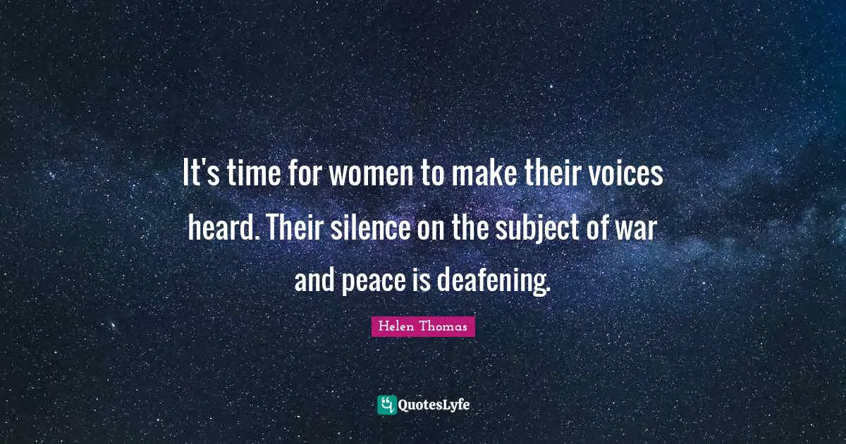 It's time for women to make their voices heard. Their silence on the subject of war and peace is deafening.