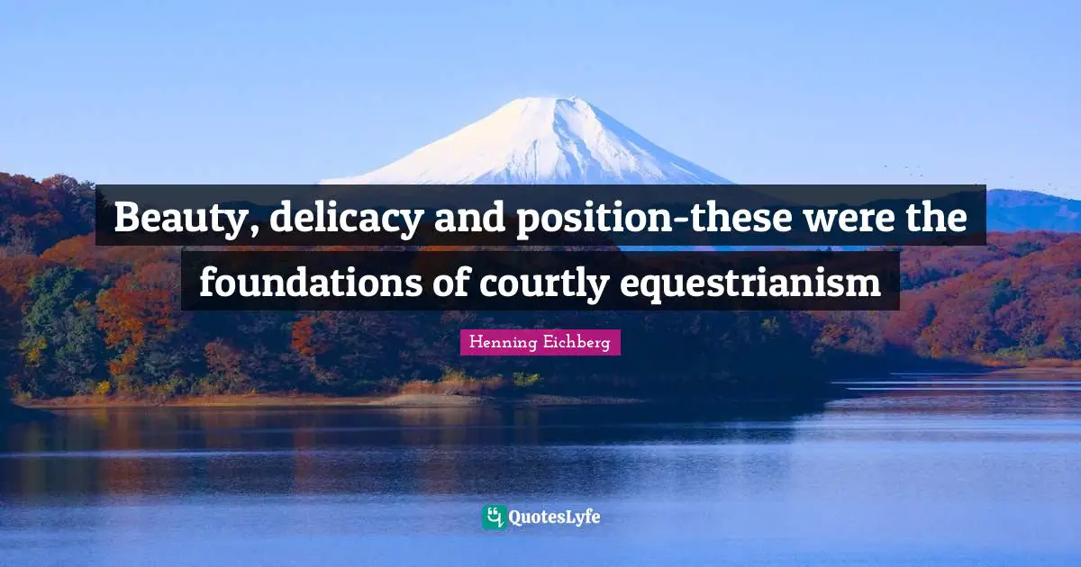 Beauty, delicacy and position-these were the foundations of courtly equestrianism