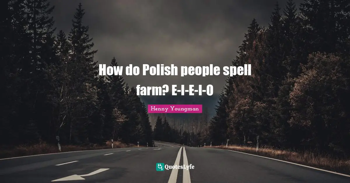 How do Polish people spell farm? E-I-E-I-O