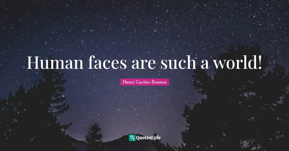 Human faces are such a world!