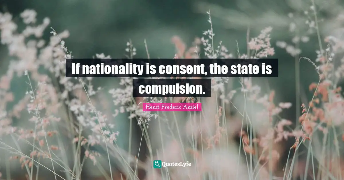 If nationality is consent, the state is compulsion.