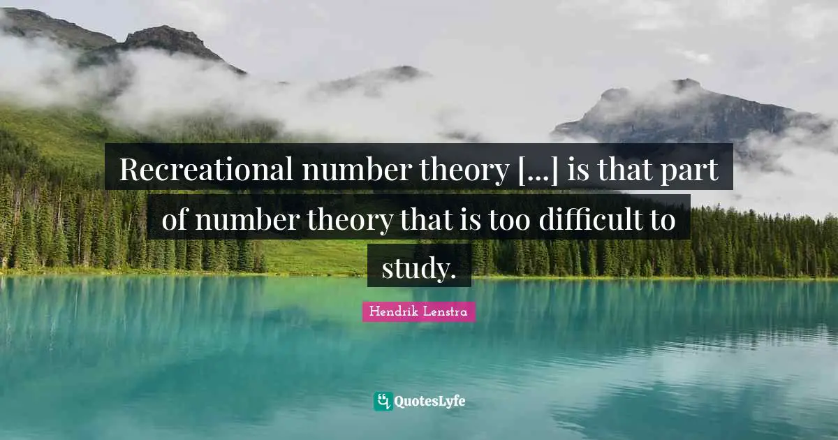 Recreational number theory [...] is that part of number theory that is too difficult to study.