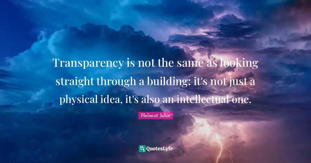 Transparency is not the same as looking straight through a building: it's not just a physical idea, it's also an intellectual one.