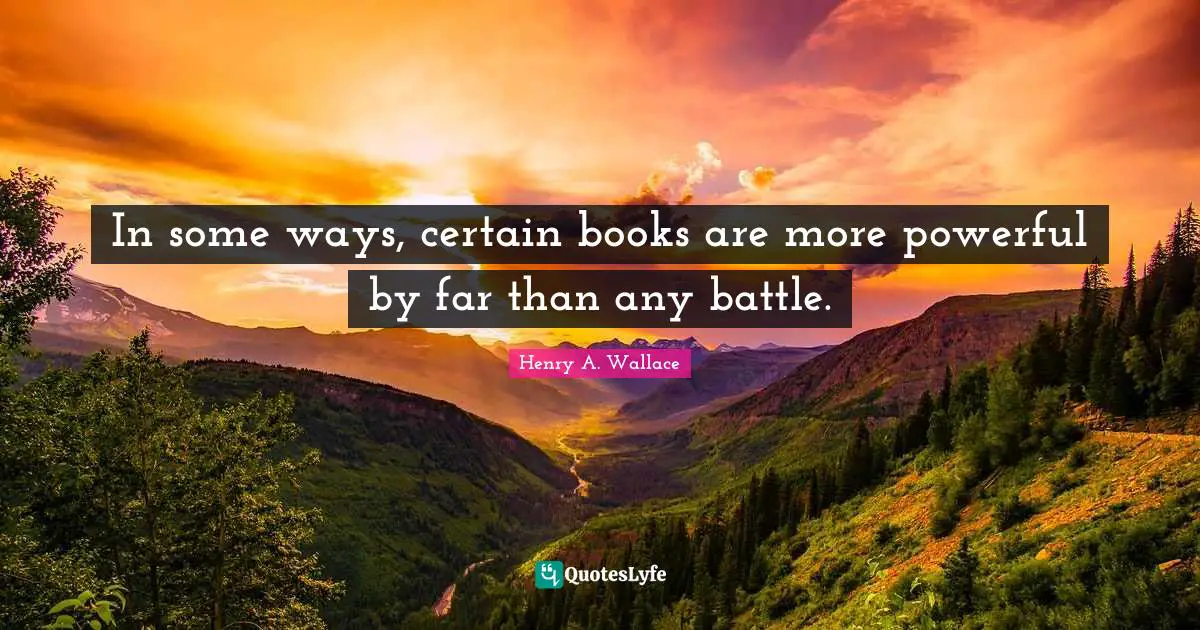 In some ways, certain books are more powerful by far than any battle.