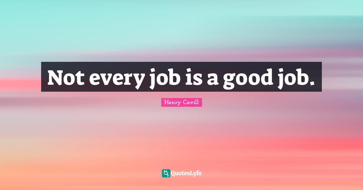 Not every job is a good job.