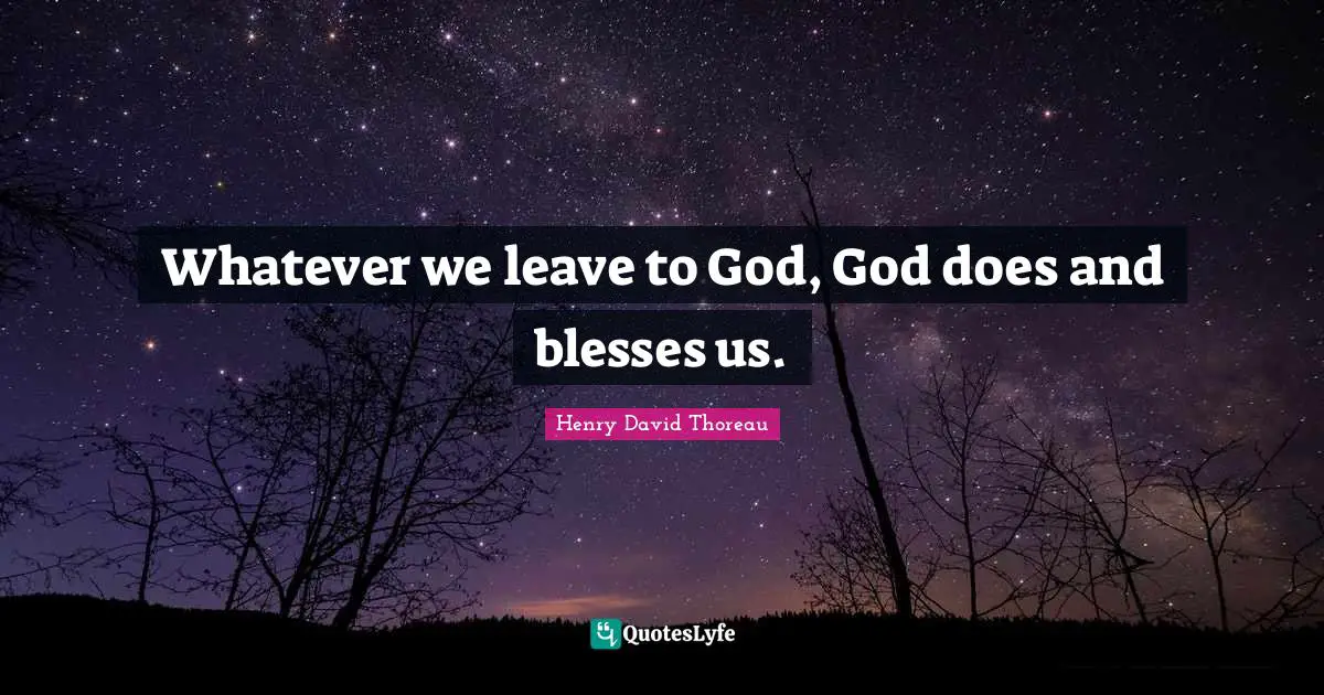 Whatever we leave to God, God does and blesses us.