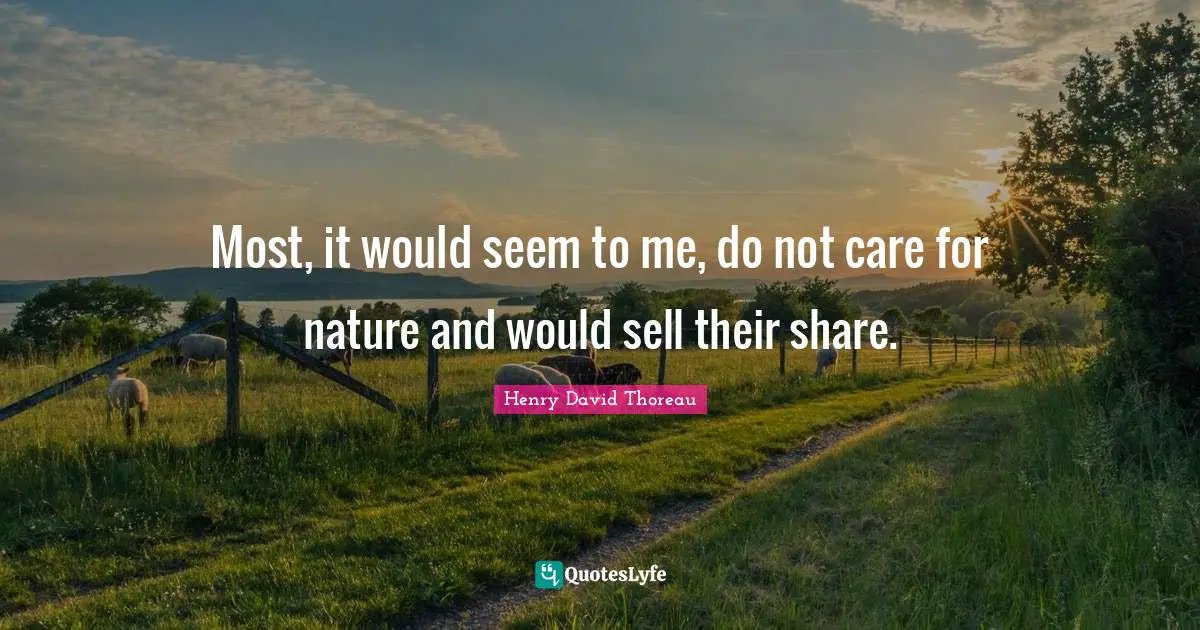 Most, it would seem to me, do not care for nature and would sell their share.