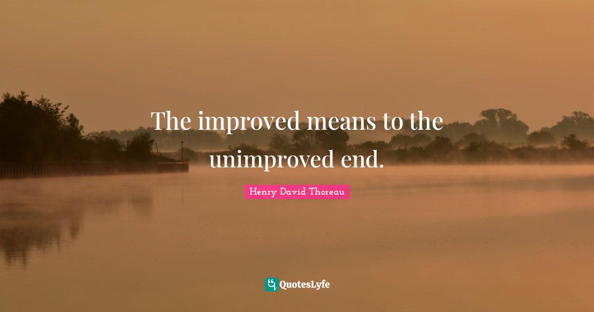 The improved means to the unimproved end.