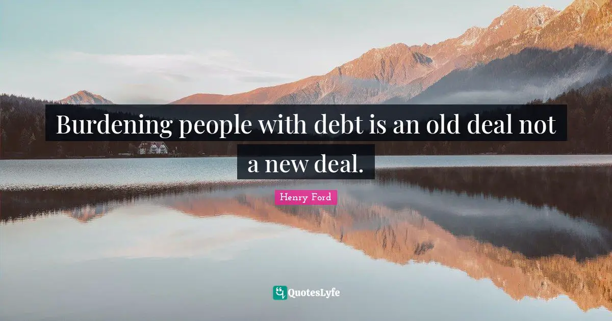 Burdening people with debt is an old deal not a new deal.