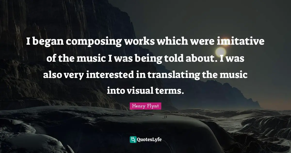 I began composing works which were imitative of the music I was being told about. I was also very interested in translating the music into visual terms.