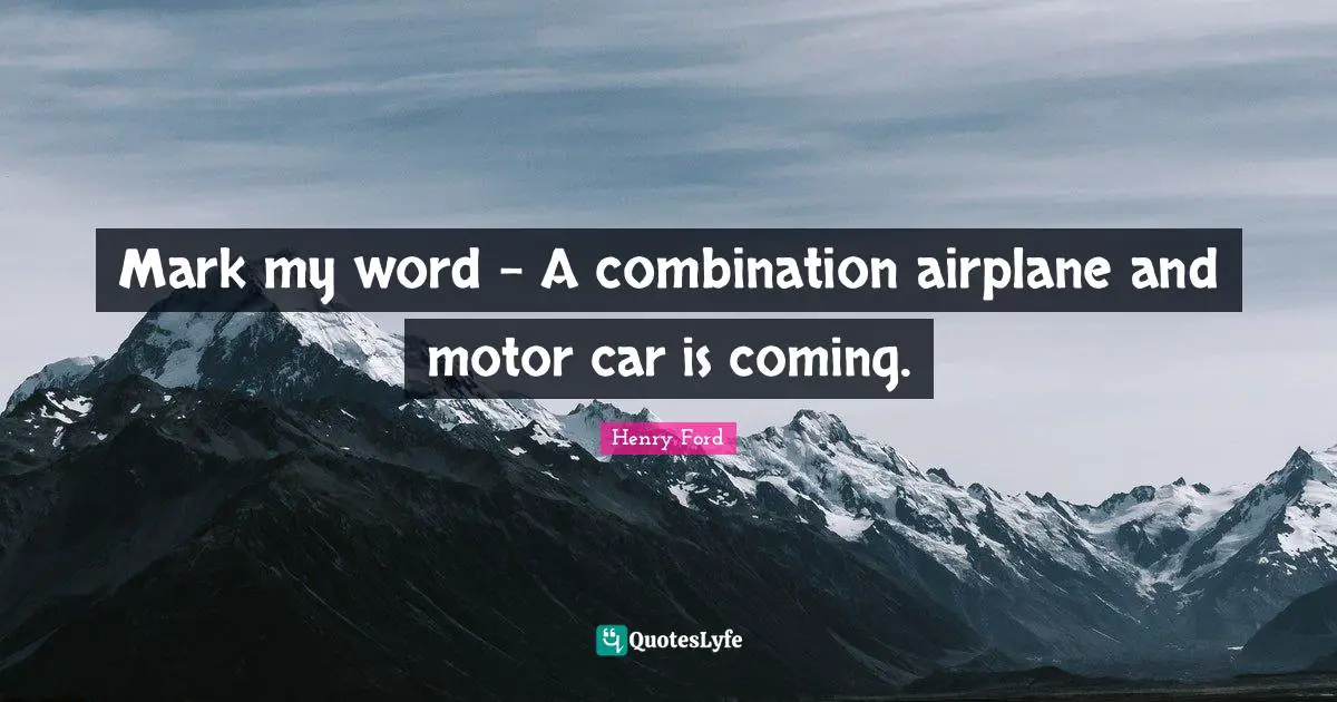 Mark my word - A combination airplane and motor car is coming.