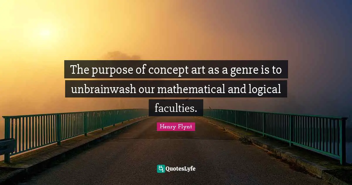 The purpose of concept art as a genre is to unbrainwash our mathematical and logical faculties.