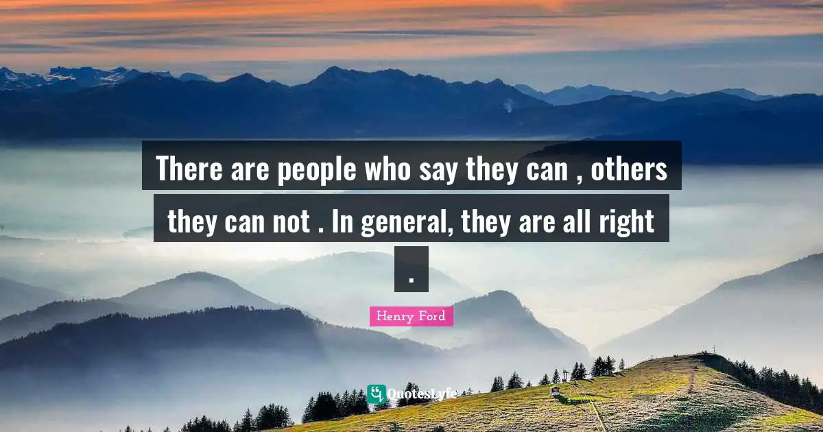 There are people who say they can , others they can not . In general, they are all right .