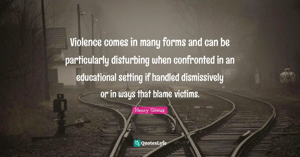 Violence comes in many forms and can be particularly disturbing when confronted in an educational setting if handled dismissively or in ways that blame victims.