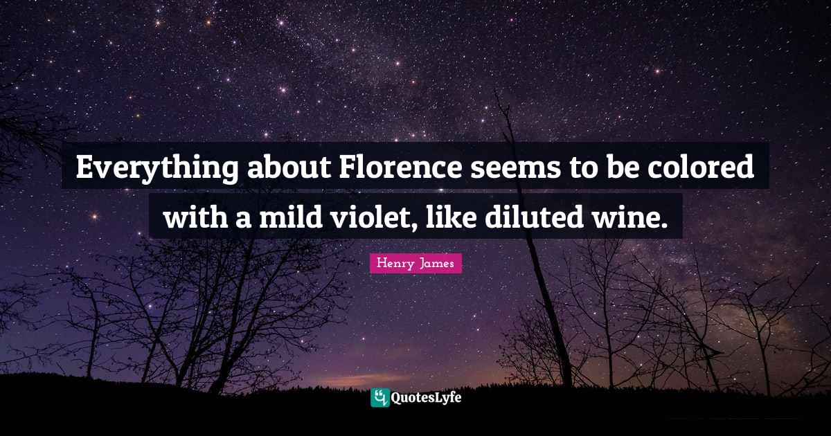 Everything about Florence seems to be colored with a mild violet, like