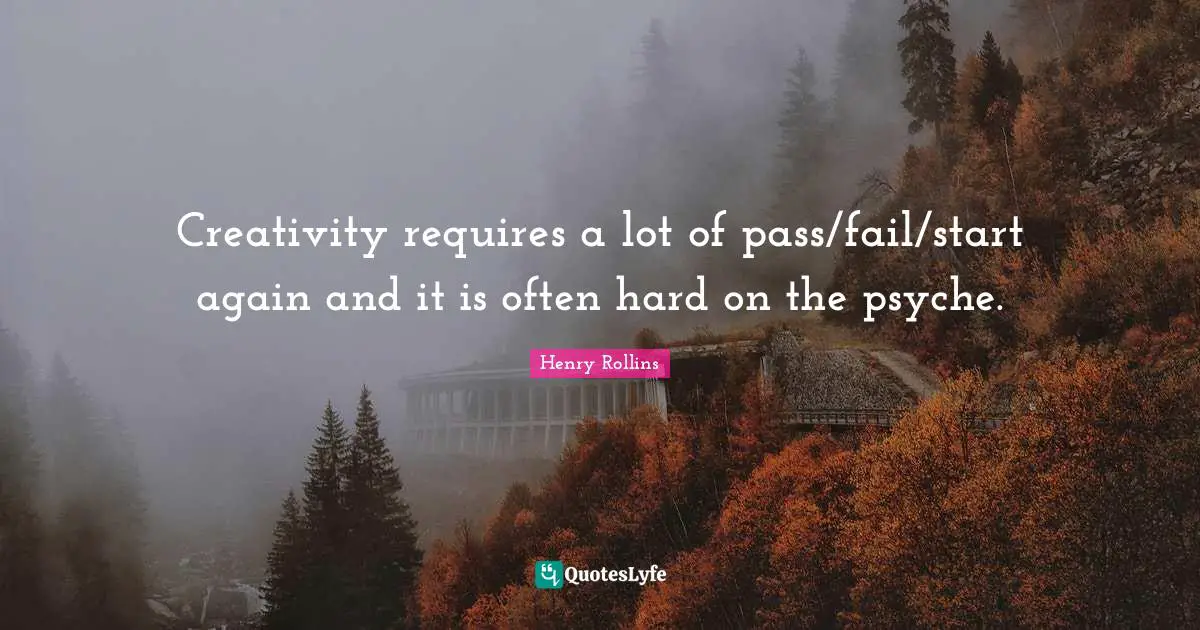 Creativity requires a lot of pass/fail/start again and it is often hard on the psyche.
