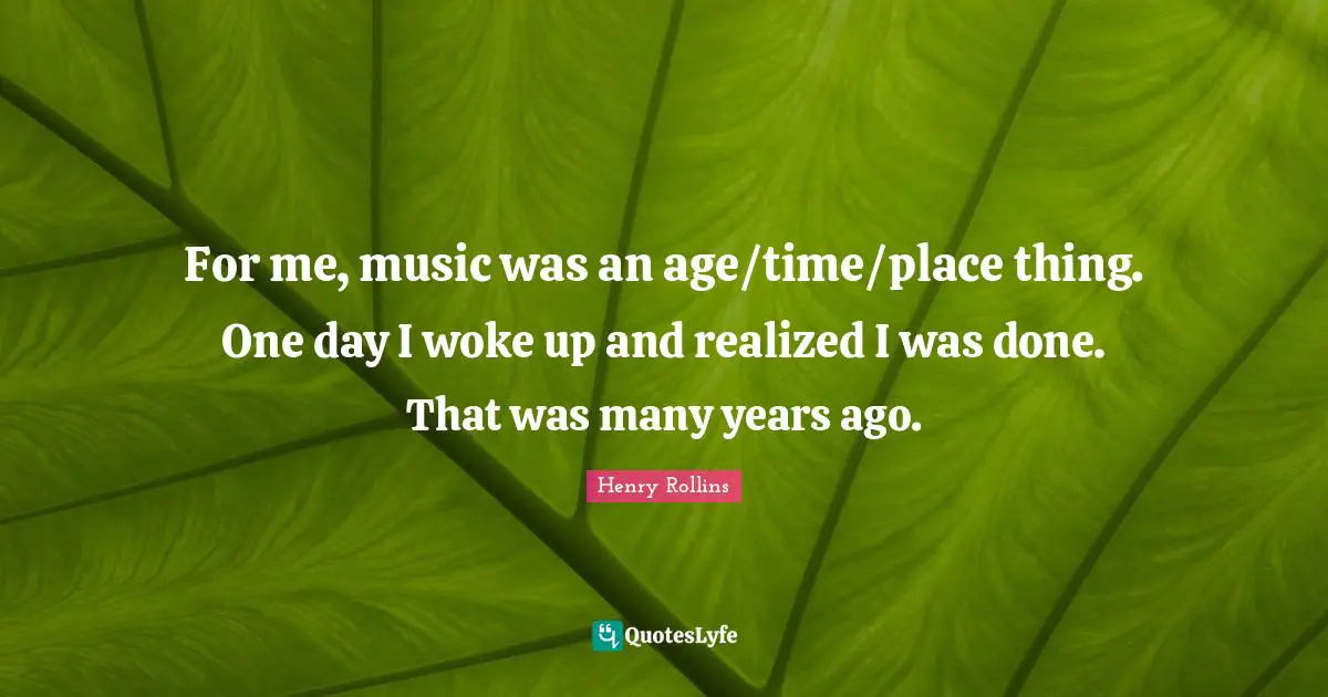 For me, music was an age/time/place thing. One day I woke up and realized I was done. That was many years ago.