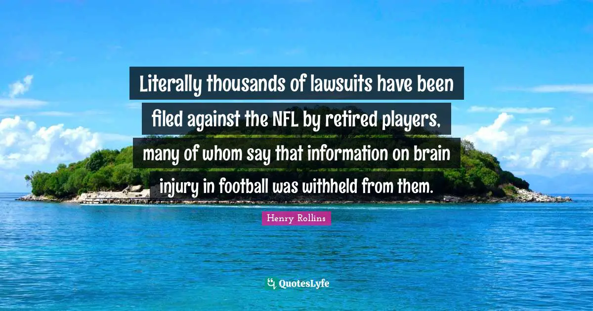 Literally thousands of lawsuits have been filed against the NFL by retired players, many of whom say that information on brain injury in football was withheld from them.