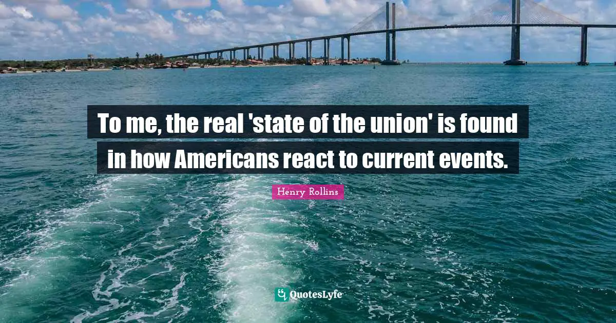 To me, the real 'state of the union' is found in how Americans react to current events.