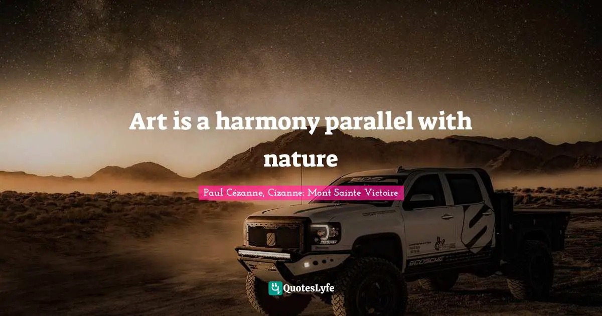 Art is a harmony parallel with nature