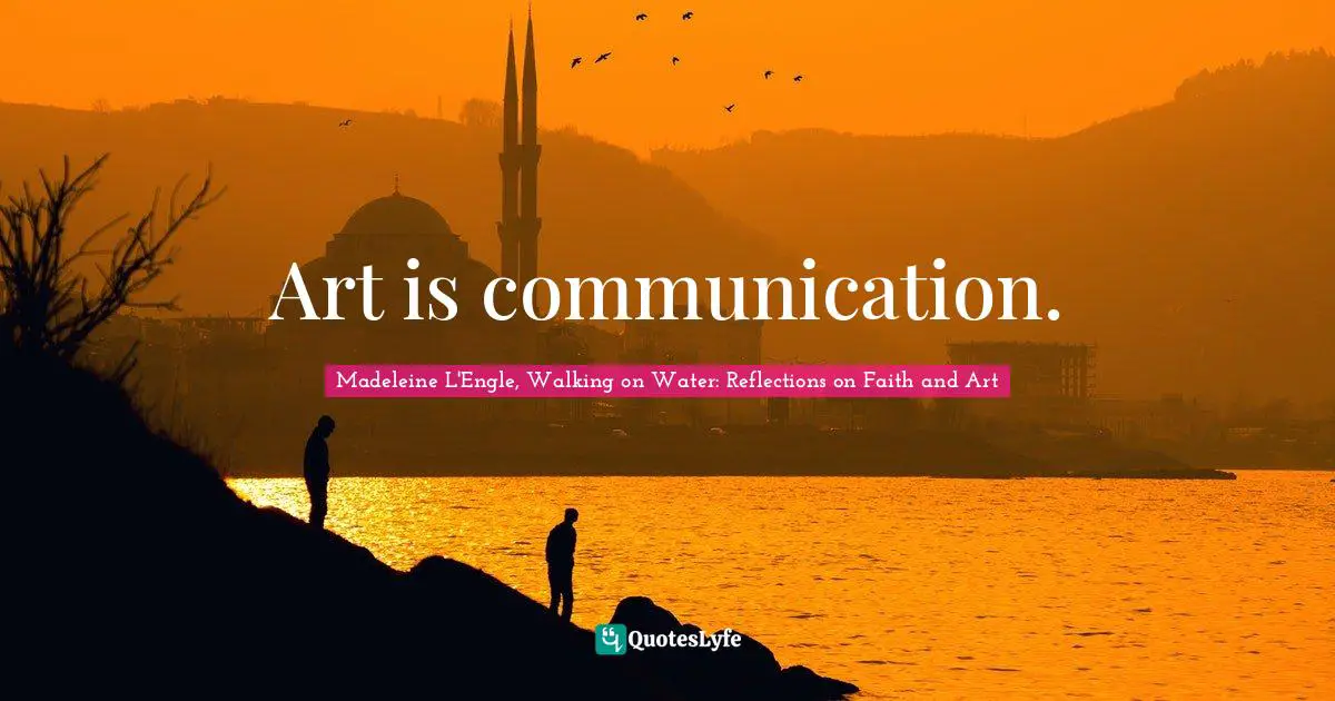 Art is communication.