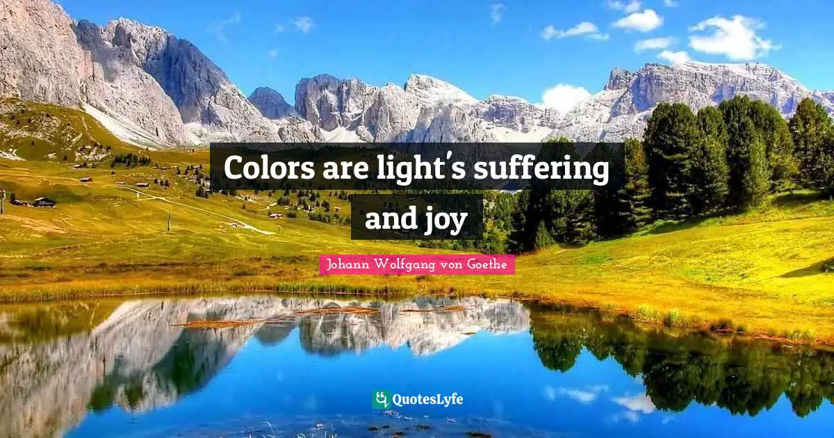 Colors are light's suffering and joy