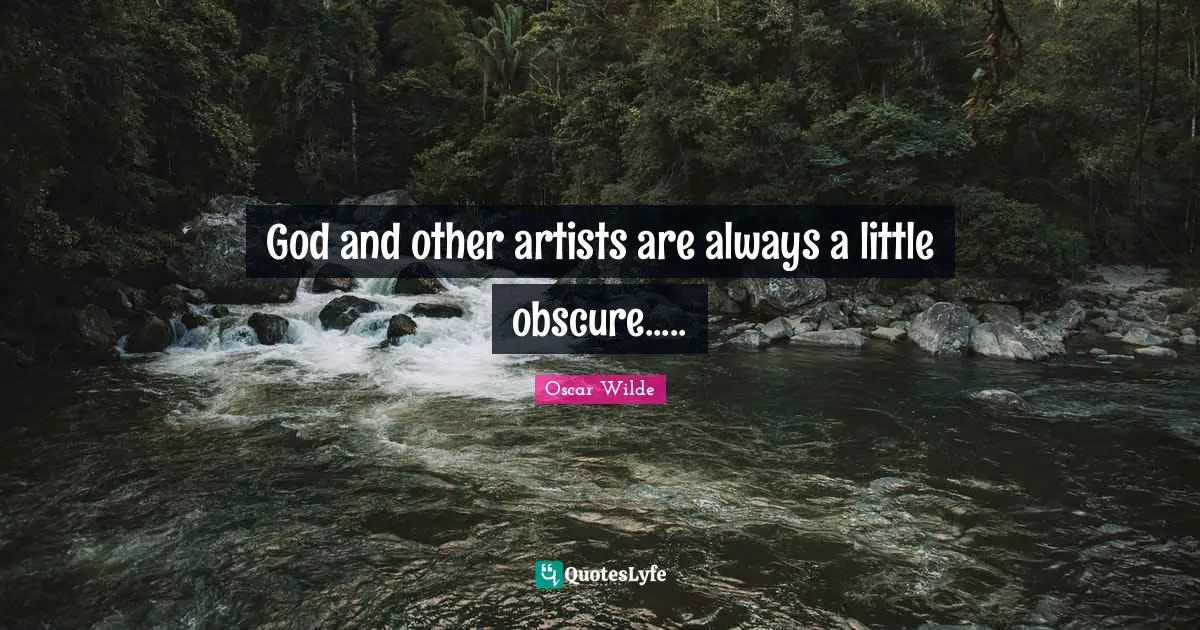 God and other artists are always a little obscure.....