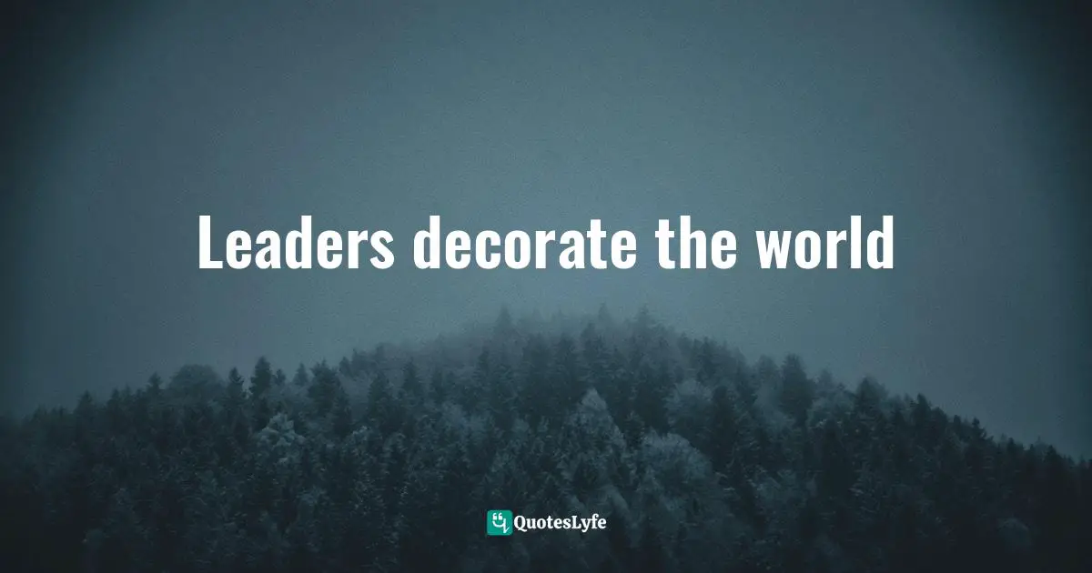 Leaders decorate the world
