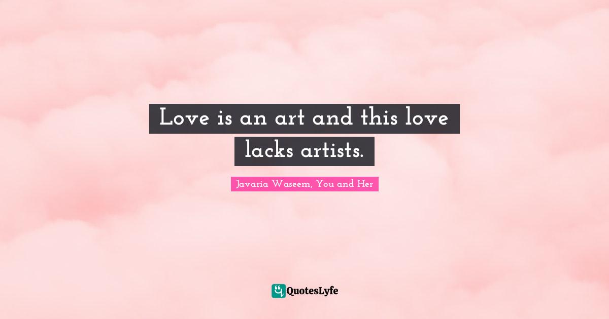 Love is an art and this love lacks artists.