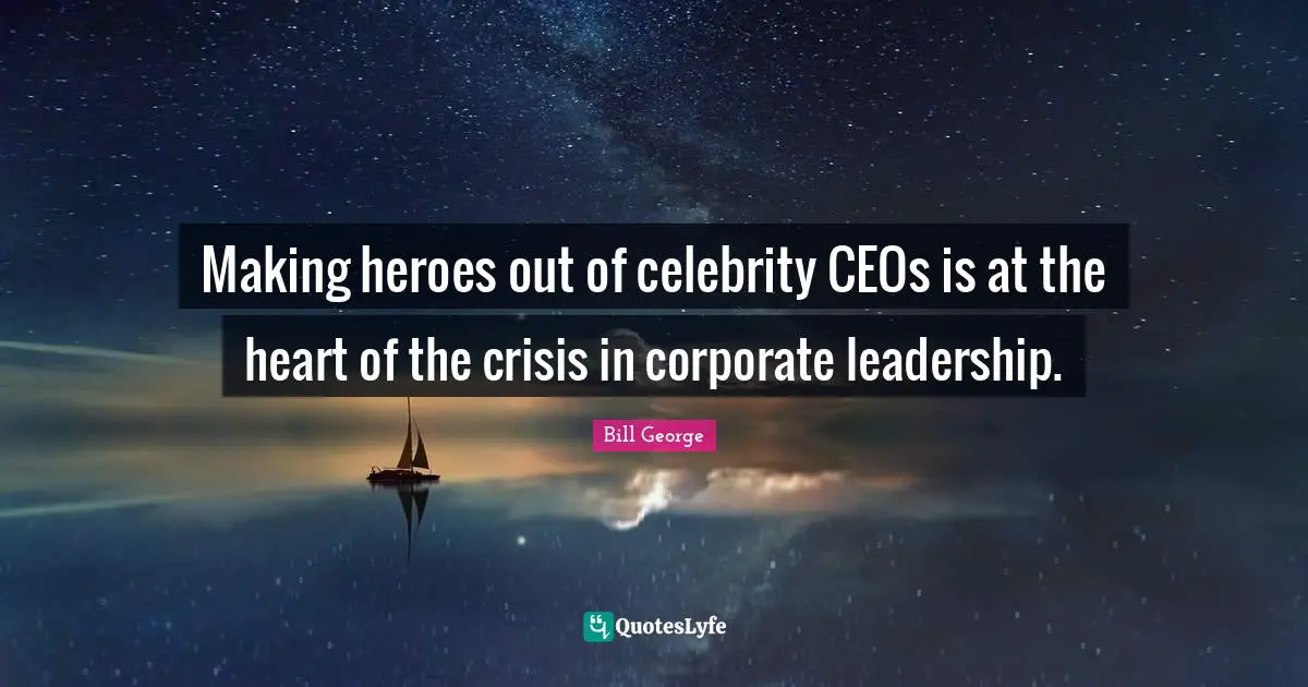 Making heroes out of celebrity CEOs is at the heart of the crisis in corporate leadership.