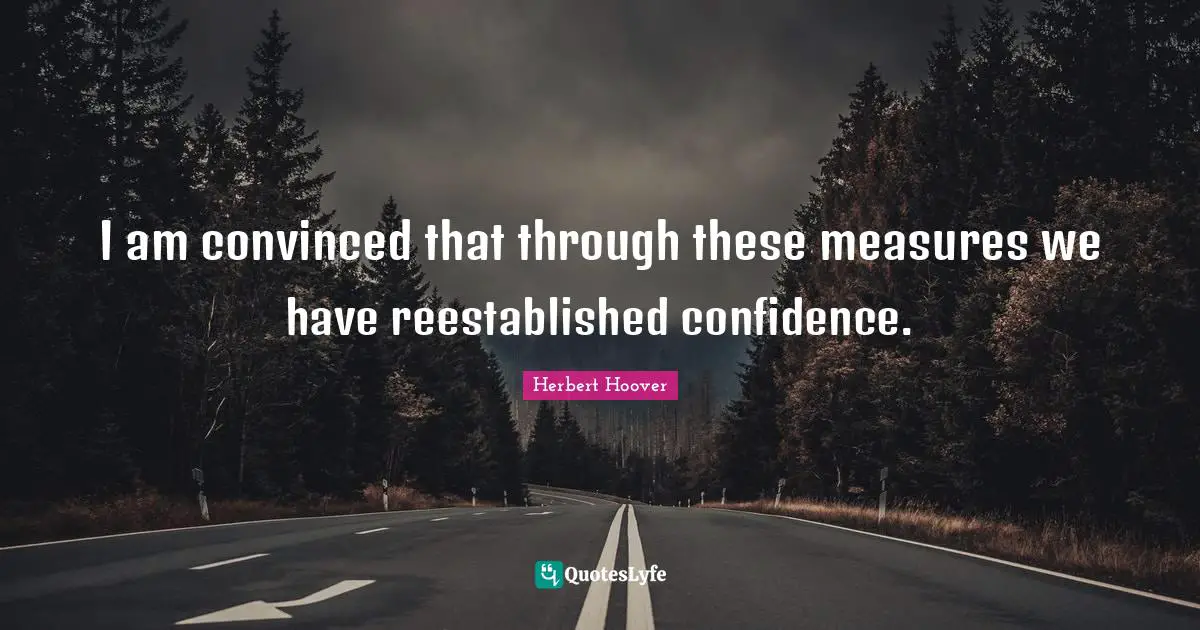 I am convinced that through these measures we have reestablished confidence.