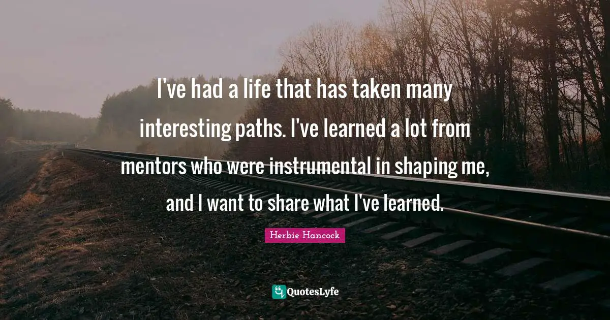 I've had a life that has taken many interesting paths. I've learned a lot from mentors who were instrumental in shaping me, and I want to share what I've learned.