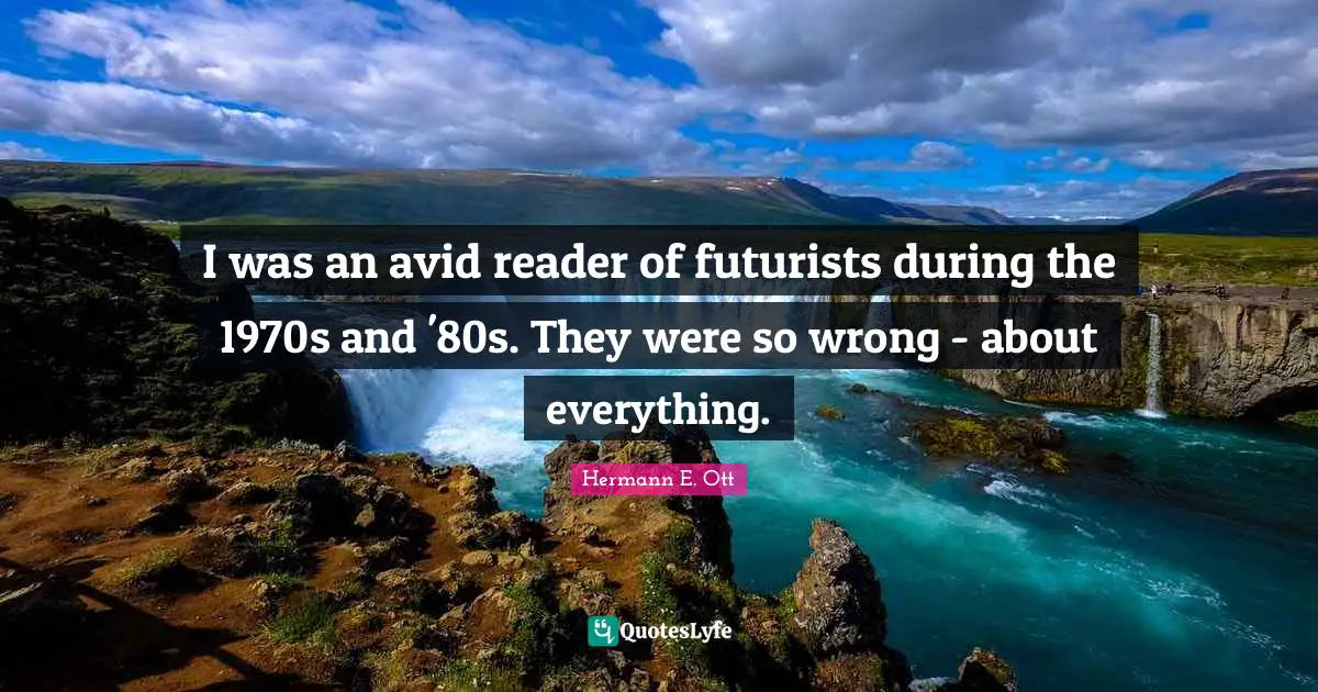 I was an avid reader of futurists during the 1970s and '80s. They were so wrong - about everything.