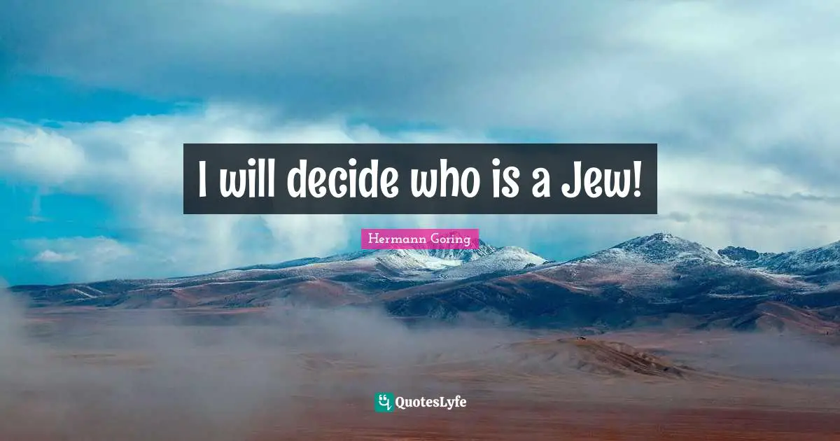 I will decide who is a Jew!