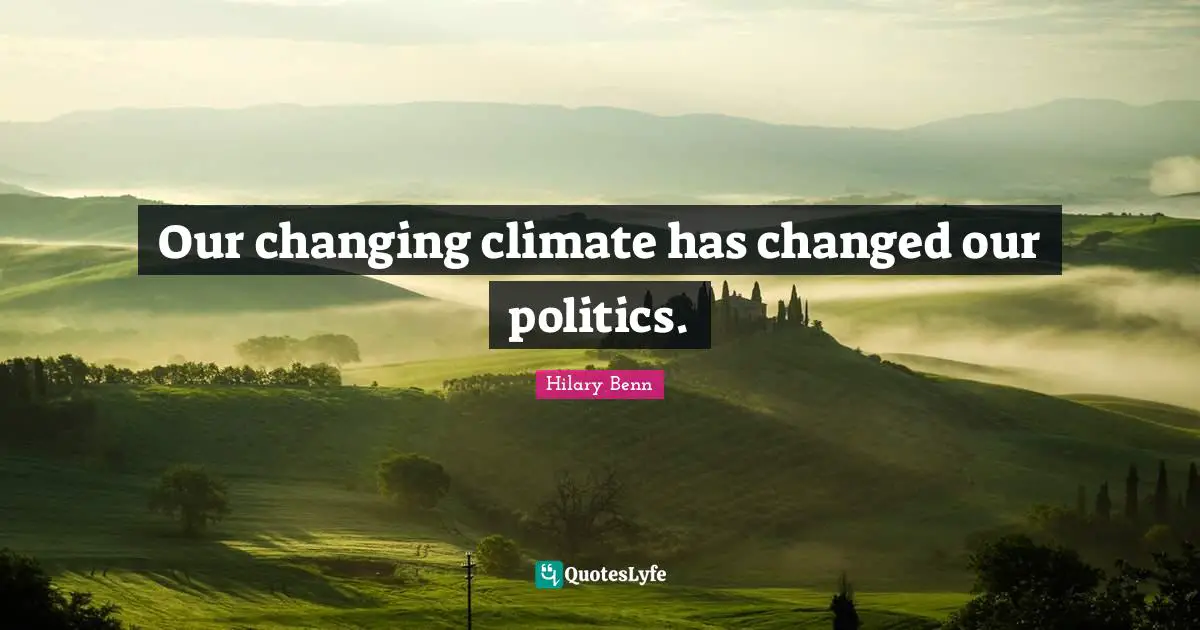 Our changing climate has changed our politics.