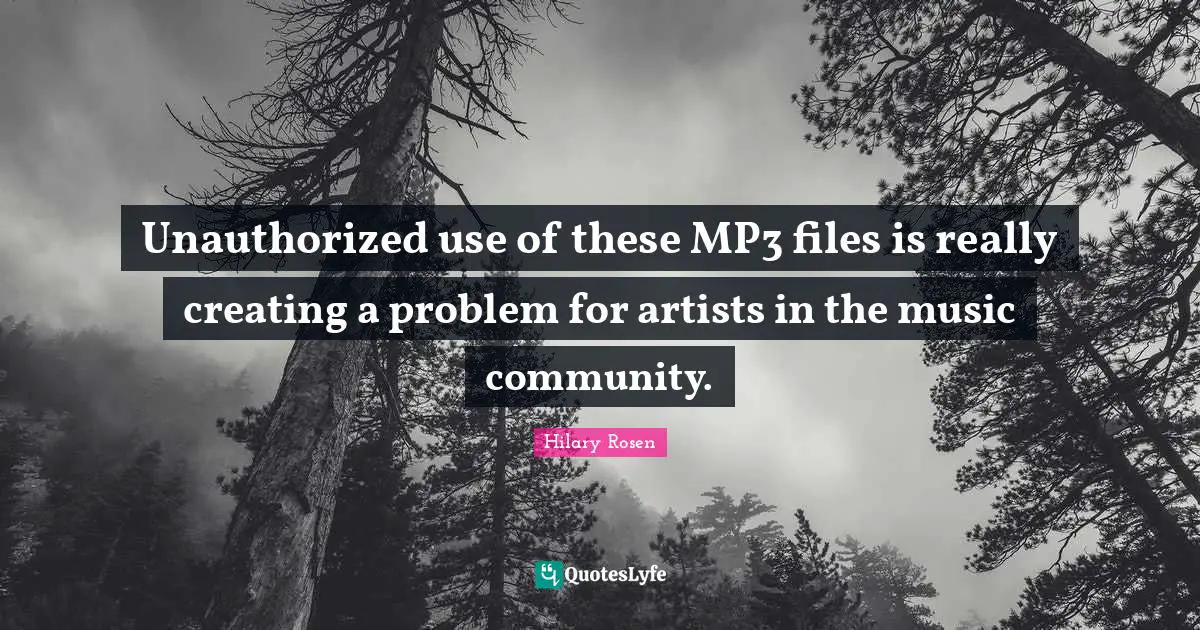 Creating Music Quotes: "Unauthorized use of these MP3 files is really creating a problem for artists in the music community."