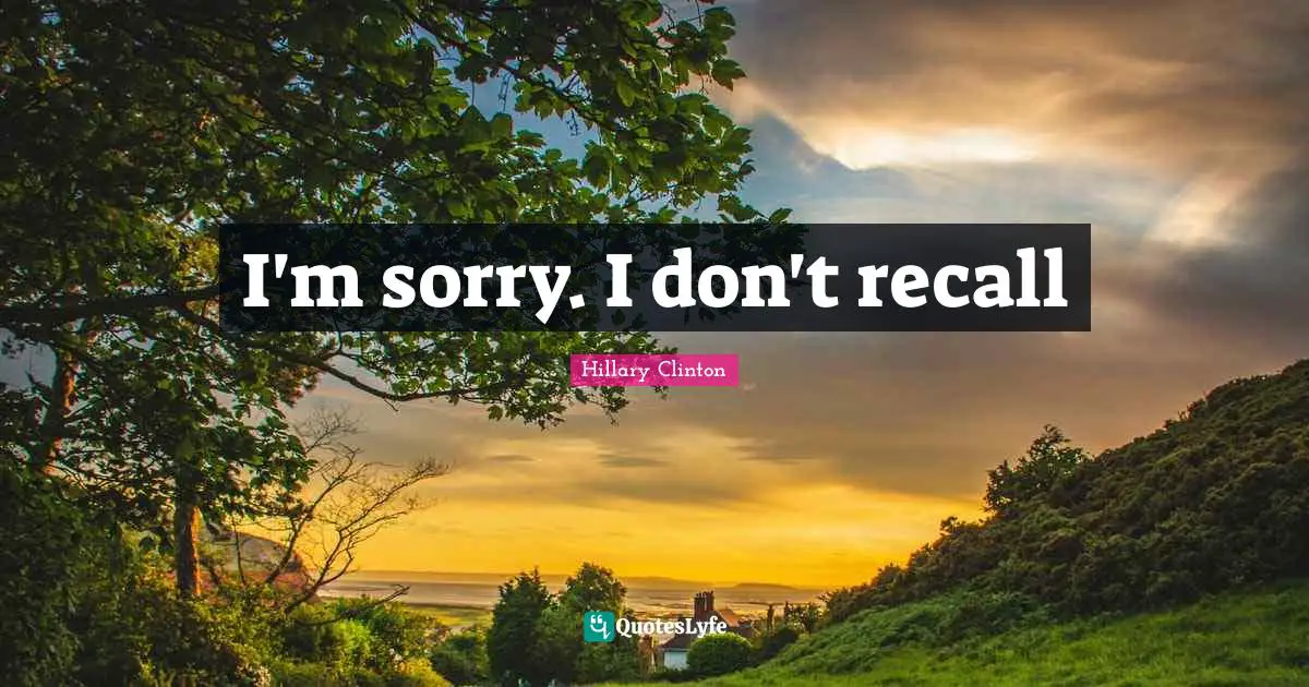 I'm sorry. I don't recall