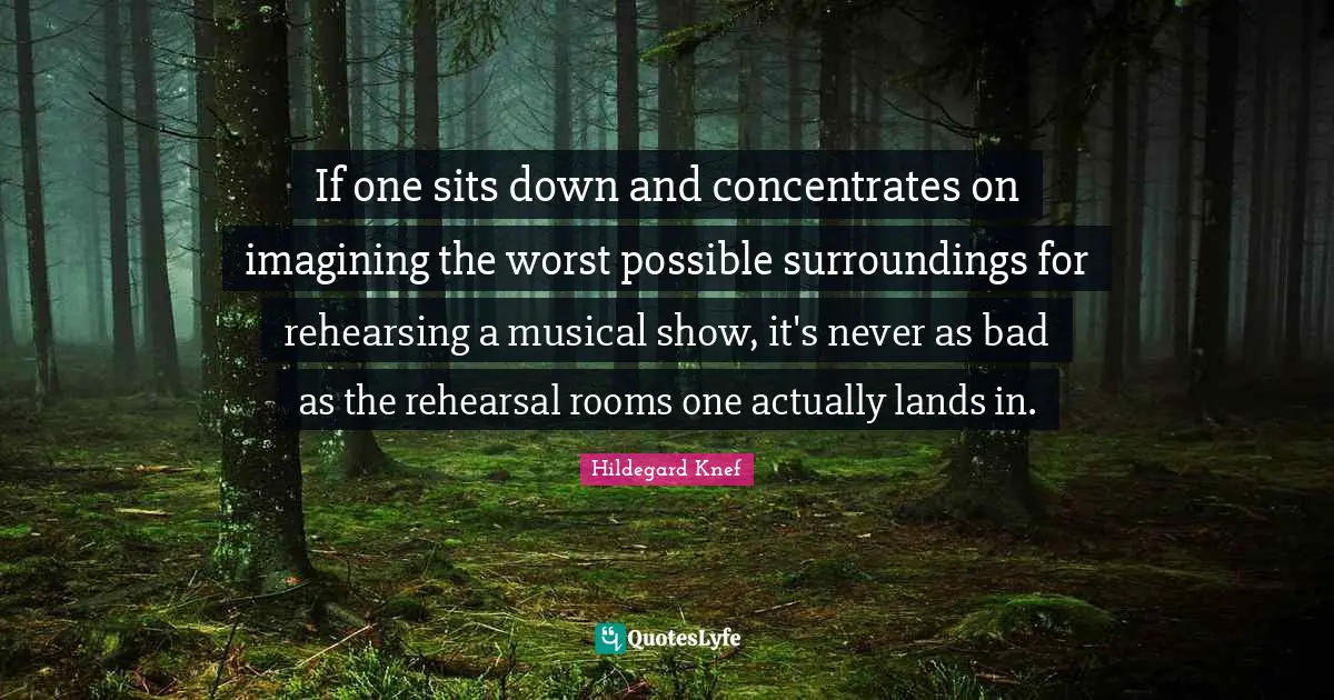 If one sits down and concentrates on imagining the worst possible surroundings for rehearsing a musical show, it's never as bad as the rehearsal rooms one actually lands in.