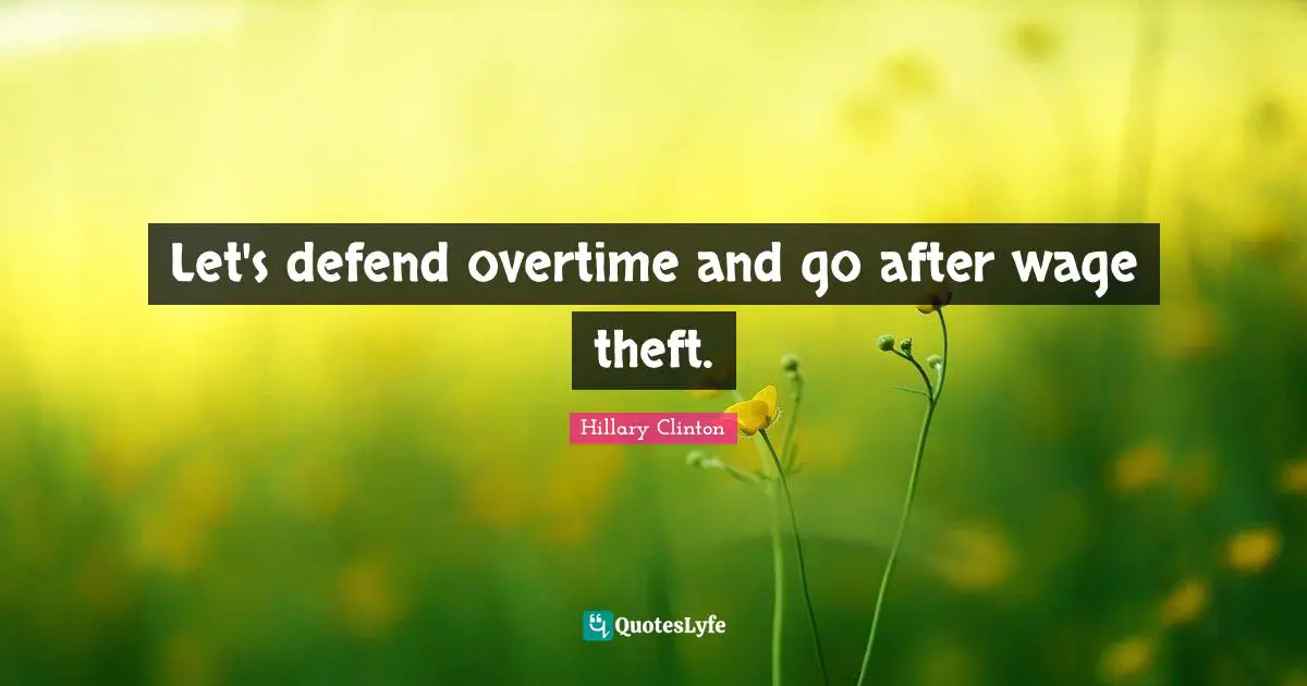 Let's defend overtime and go after wage theft.