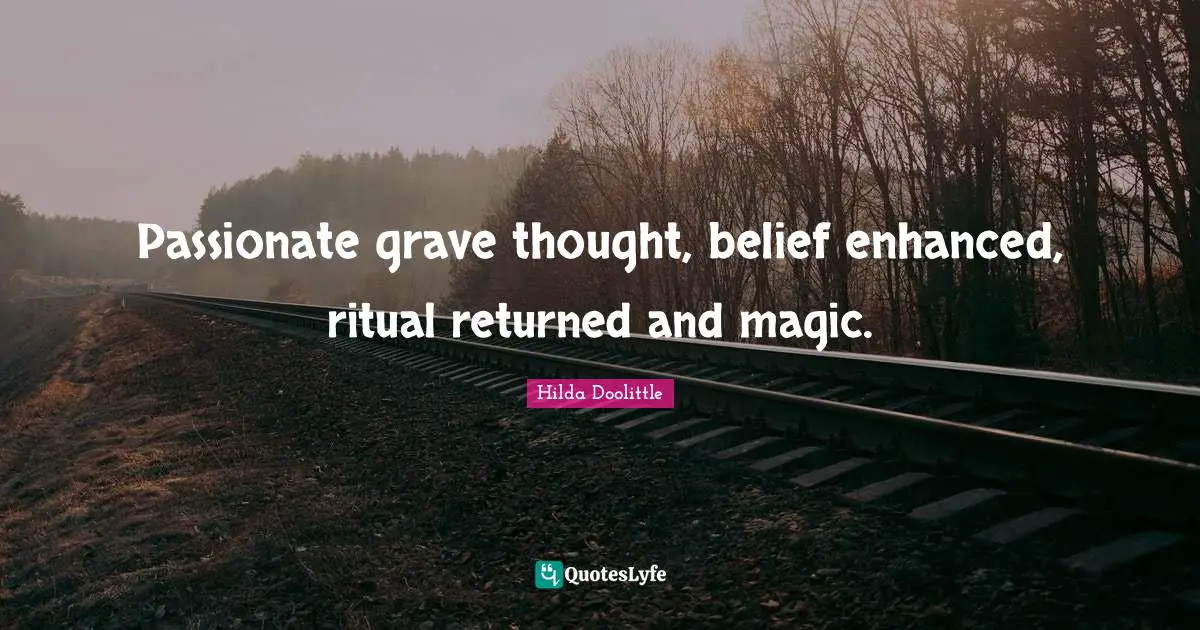 Passionate grave thought, belief enhanced, ritual returned and magic.