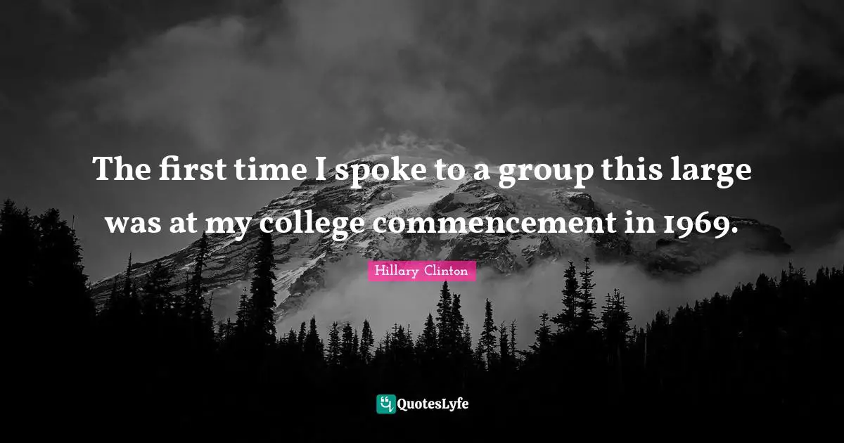 The first time I spoke to a group this large was at my college commencement in 1969.