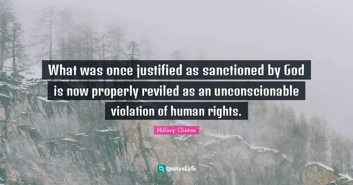 What was once justified as sanctioned by God is now properly reviled as an unconscionable violation of human rights.