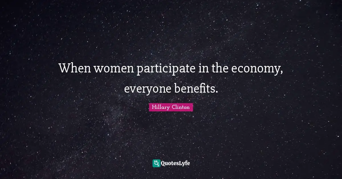 When women participate in the economy, everyone benefits.