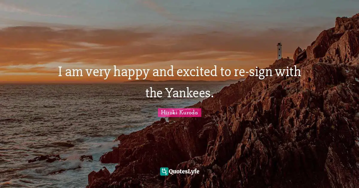 I am very happy and excited to re-sign with the Yankees.