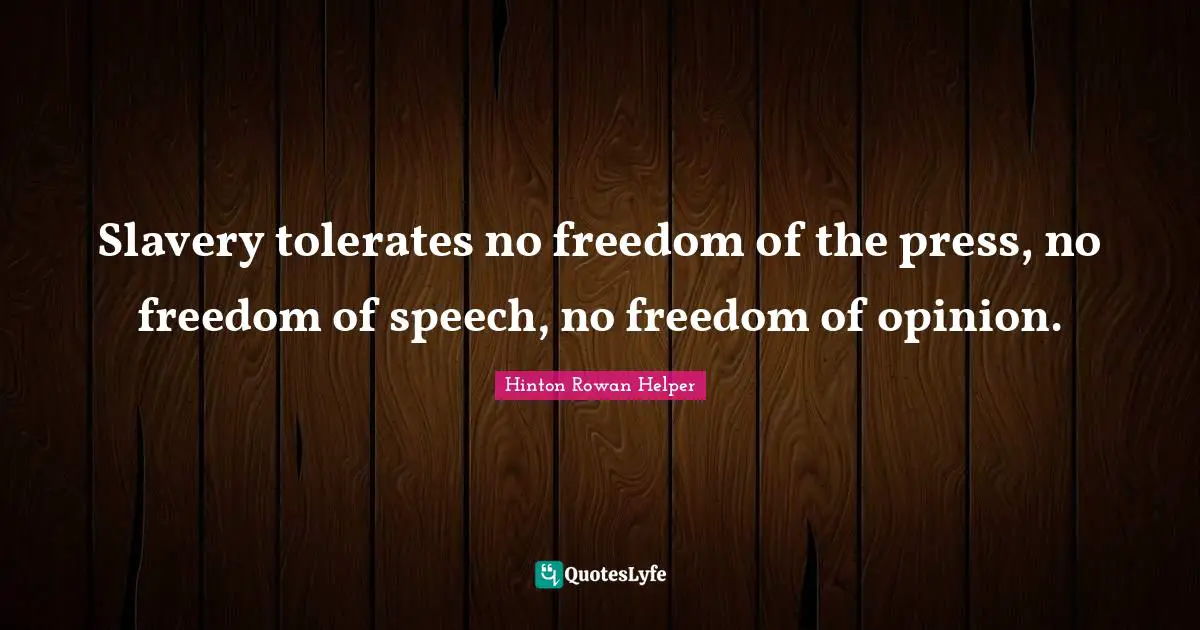 S.E. Hinton Quotes: "Slavery tolerates no freedom of the press, no freedom of speech, no freedom of opinion."