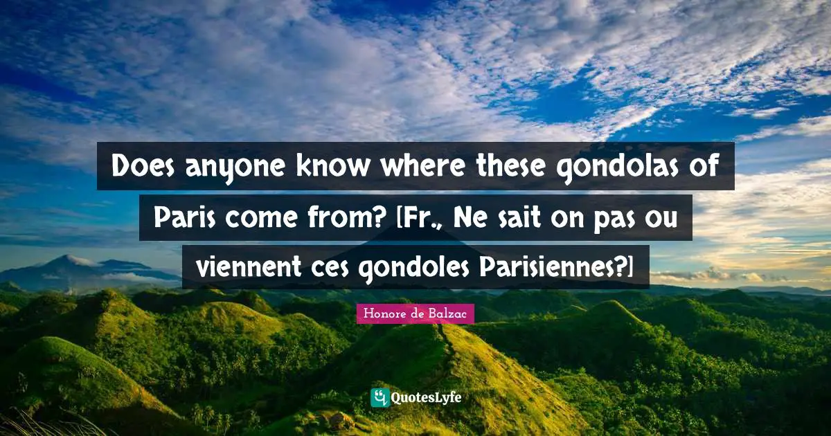 Does anyone know where these gondolas of Paris come from? [Fr., Ne sait on pas ou viennent ces gondoles Parisiennes?]