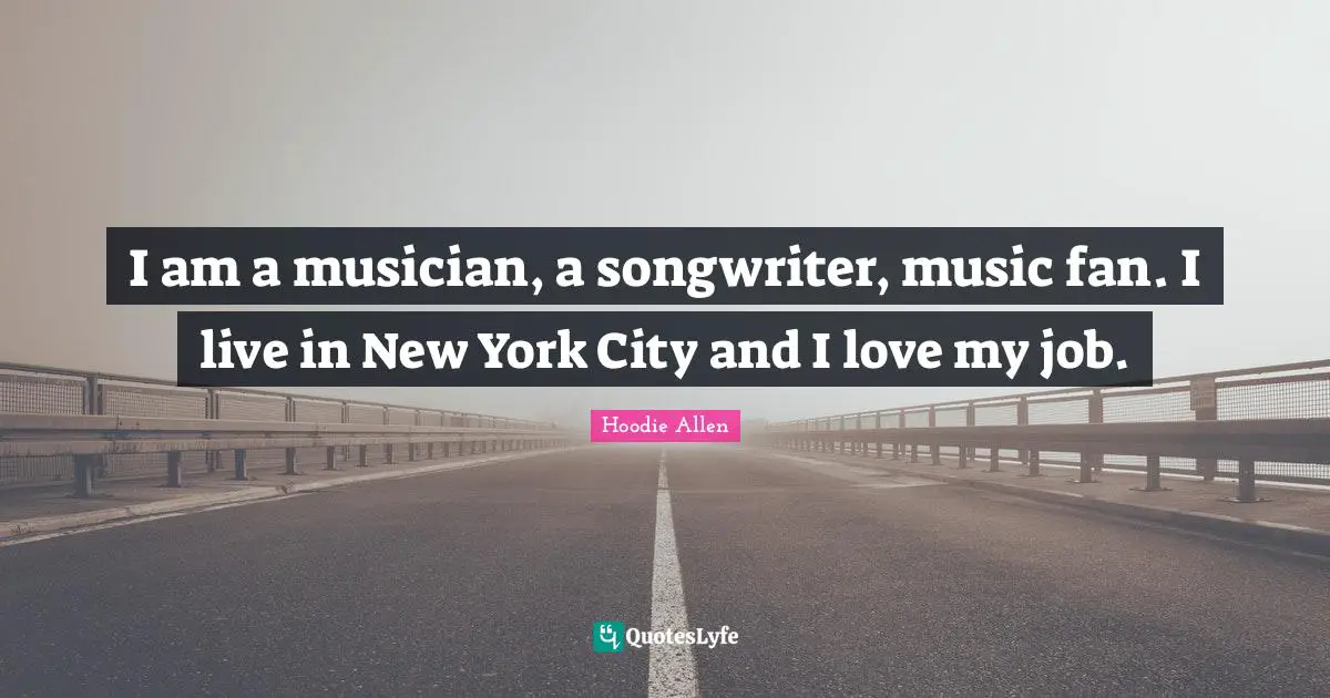 I am a musician, a songwriter, music fan. I live in New York City and I love my job.