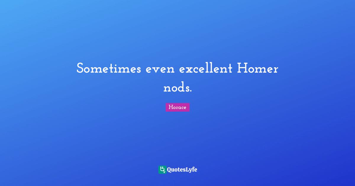 Sometimes even excellent Homer nods.